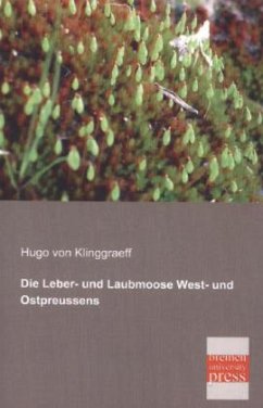 Die Leber- und Laubmoose West- und Ostpreussens