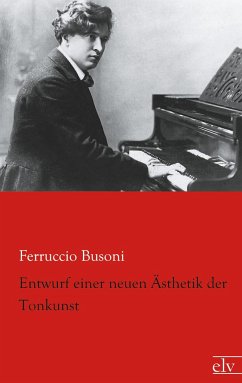 Entwurf einer neuen Ästhetik der Tonkunst - Busoni, Ferruccio B.