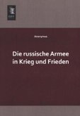 Die russische Armee in Krieg und Frieden