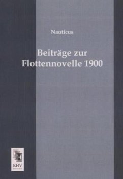 Beiträge zur Flottennovelle 1900 - Nauticus