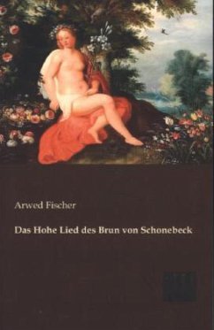 Das Hohe Lied des Brun von Schonebeck - Fischer, Arwed