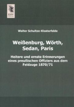 Weißenburg, Wörth, Sedan, Paris - Schultze-Klosterfelde, Walter