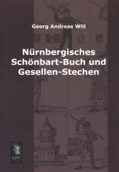 Nürnbergisches Schönbart-Buch und Gesellen-Stechen - Will, Georg A.