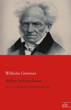 Arthur Schopenhauer - Gwinner, Wilhelm