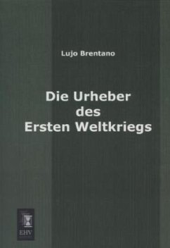 Die Urheber des Ersten Weltkriegs - Brentano, Lujo