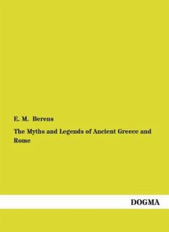 The Myths and Legends of Ancient Greece and Rome - Berens, E. M.