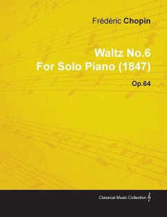 Waltz No.6 by Frédéric Chopin for Solo Piano (1847) Op.64 - Chopin, Frédéric