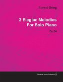 2 Elegiac Melodies by Edvard Grieg for Solo Piano Op.34