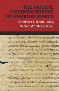 The Private Correspondence of Ambrose Bierce - Bierce, Ambrose