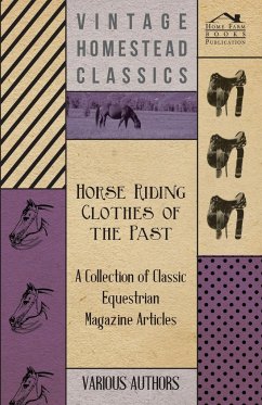 Horse Riding Clothes of the Past - A Collection of Classic Equestrian Magazine Articles - Various