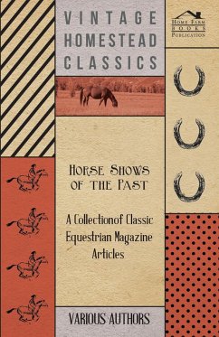 Horse Shows of the Past - A Collection of Classic Equestrian Magazine Articles - Various
