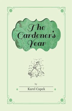 The Gardener's Year - Illustrated by Josef Capek - Capek, Karel