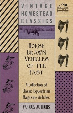 Horse Drawn Vehicles of the Past - A Collection of Classic Equestrian Magazine Articles - Various