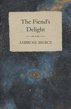 The Fiend's Delight - Bierce, Ambrose