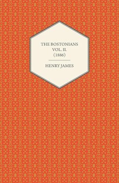 The Bostonians Vol. II. (1886) - James, Henry