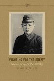 Fighting for the Enemy: Koreans in Japan's War, 1937-1945