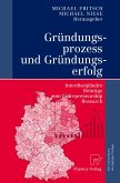 Gründungsprozess und Gründungserfolg Gründungsprozess und Gründungserfolg