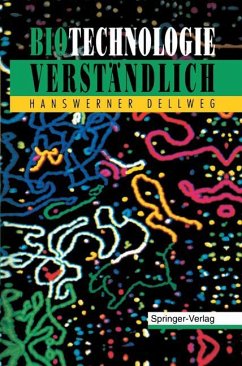 Biotechnologie Verständlich - Dellweg, Hanswerner