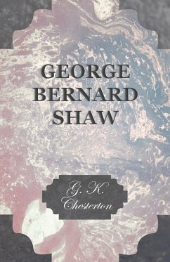 George Bernard Shaw - Chesterton, G. K.