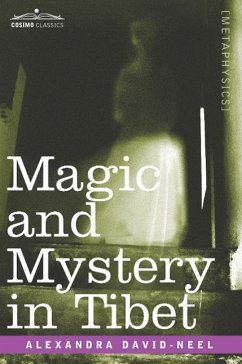 Magic and Mystery in Tibet - David-Neel, Alexandra