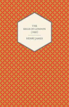 The Siege of London (1883) - James, Henry