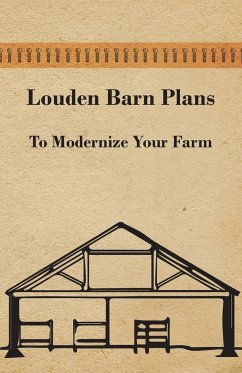 Louden Barn Plans - To Modernize Your Farm - Anon.