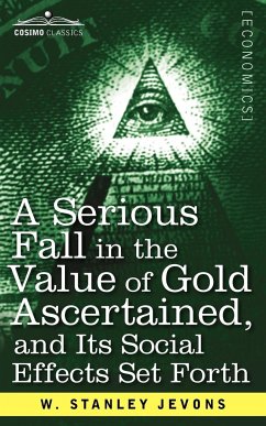 A Serious Fall in the Value of Gold Ascertained - Jevons, W. Stanley
