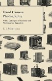 Hand Camera Photography - With a Catalogue of Cameras and Photographic Apparatus Hand Camera Photography - With a Catalogue of Cameras and Photographic Apparatus