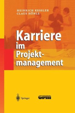 Karriere im Projektmanagement - Keßler, Heinrich;Hönle, Claus