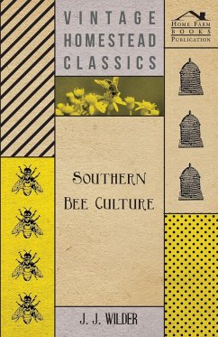 Southern Bee Culture - Wilder, J. J.