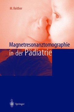 Magnetresonanztomographie in der Pädiatrie - Reither, M.