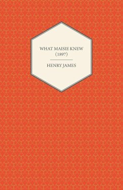 What Maisie Knew (1897) - James, Henry