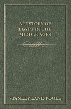 A History of Egypt in the Middle Ages - Lane-Poole, Stanley