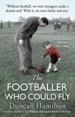 The Footballer Who Could Fly The Footballer Who Could Fly