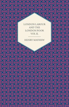 London Labour and the London Poor Volume III. - Mayhew, Henry