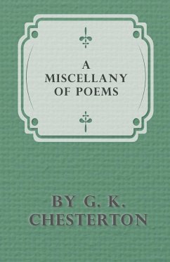 A Miscellany of Poems by G. K. Chesterton - Chesterton, G. K.