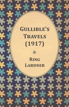 Gullible's Travels (1917) - Lardner, Ring Jr.