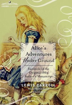 Alice's Adventures Under Ground - Carroll, Lewis (Christ Church College, Oxford)