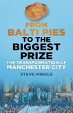 From Balti Pies to the Biggest: The Transformation of Manchester City