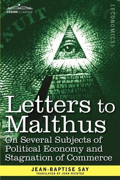 Letters to Malthus on Several Subjects of Political Economy and Stagnation of Commerce - Say, Jean-Baptise
