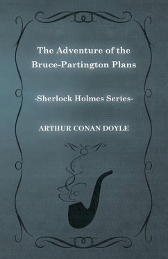 The Adventure of the Bruce-Partington Plans - A Sherlock Holmes Short Story - Doyle, Arthur Conan