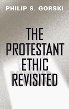 The Protestant Ethic Revisited - Gorski, Philip S.