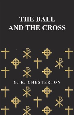 The Ball and the Cross - Chesterton, G. K.