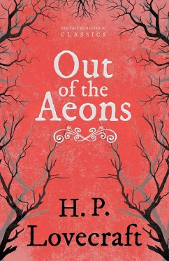 Out of the Aeons (Fantasy and Horror Classics);With a Dedication by George Henry Weiss - Lovecraft, H. P.; Weiss, George Henry