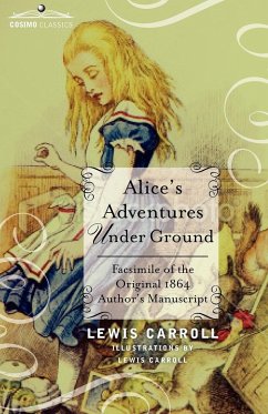 Alice's Adventures Under Ground - Carroll, Lewis (Christ Church College, Oxford)