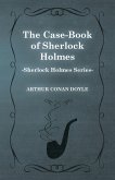 The Case Book of Sherlock Holmes - The Sherlock Holmes Collector's Library