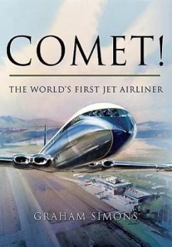 Comet! the World's First Jet Airliner - Simons, Graham M.