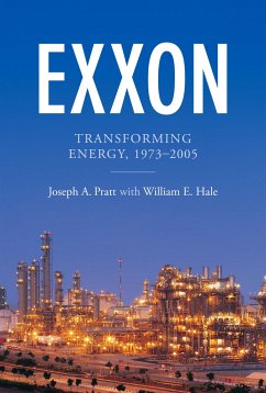 EXXON: Transforming Energy, 1973-2005 - Pratt, Joseph A.; Hale, William E.
