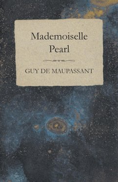 Mademoiselle Pearl - Maupassant, Guy de