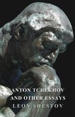 Anton Tchekhov and Other Essays